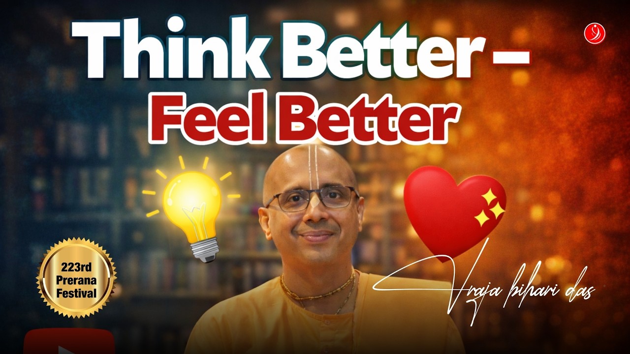 Think Better – Feel Better | 223rd Prerana Festival | Vraja Bihari Das