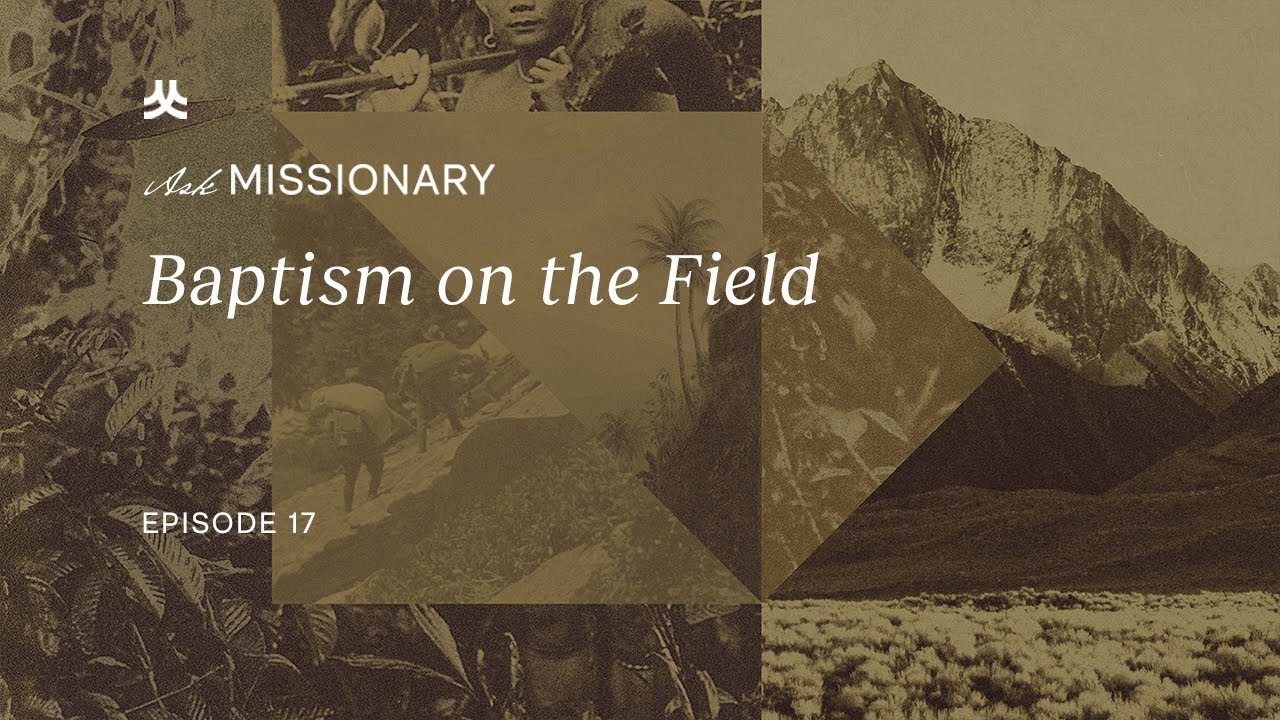 Baptism on the Field | Ask Missionary