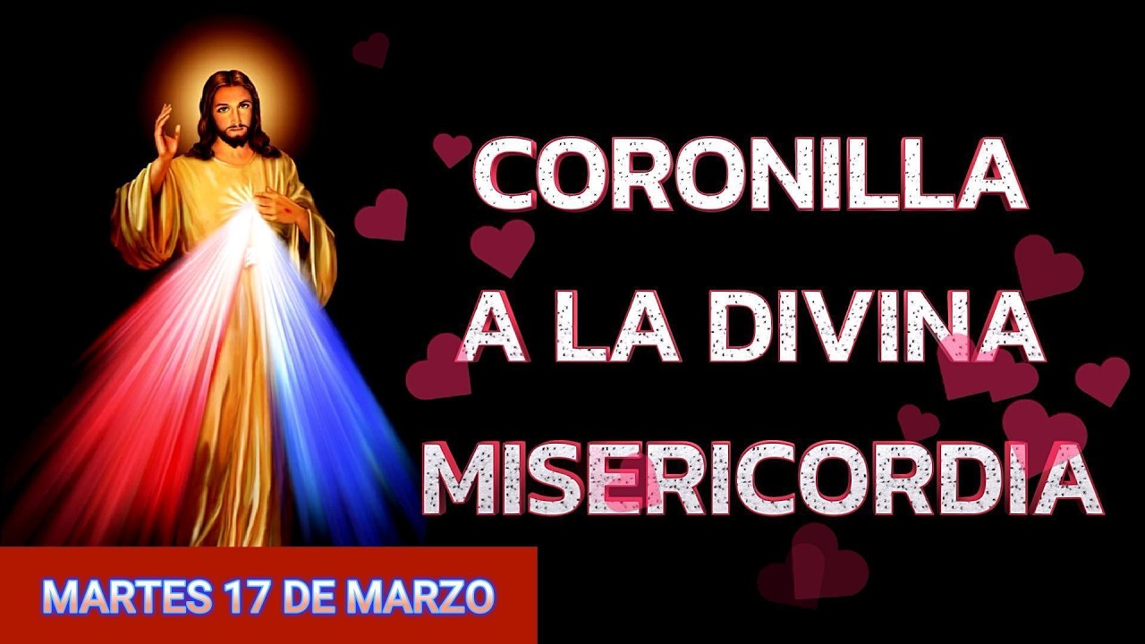 Coronilla a la Divina Misericordia de hoy Martes 17 de Marzo 🙏🏻🌺