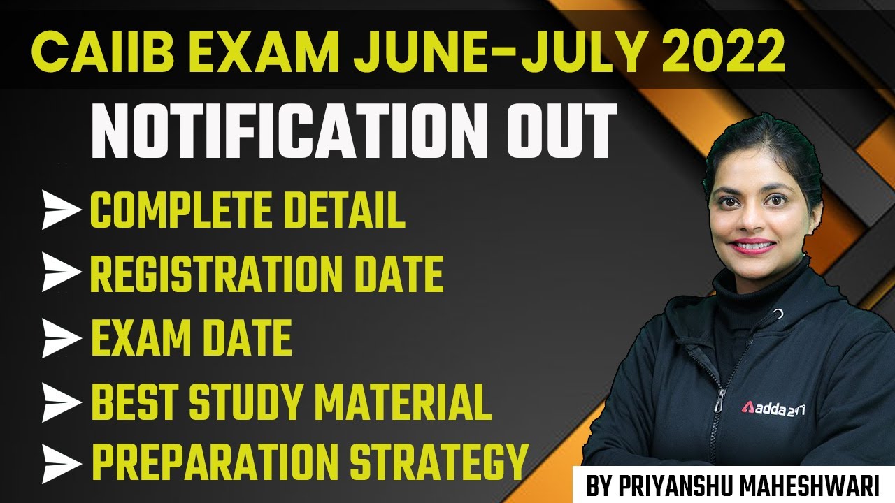CAIIB Exam June 2022 | Complete Details, Reg. Date, Exam Date, Study Material, Preparation Strategy