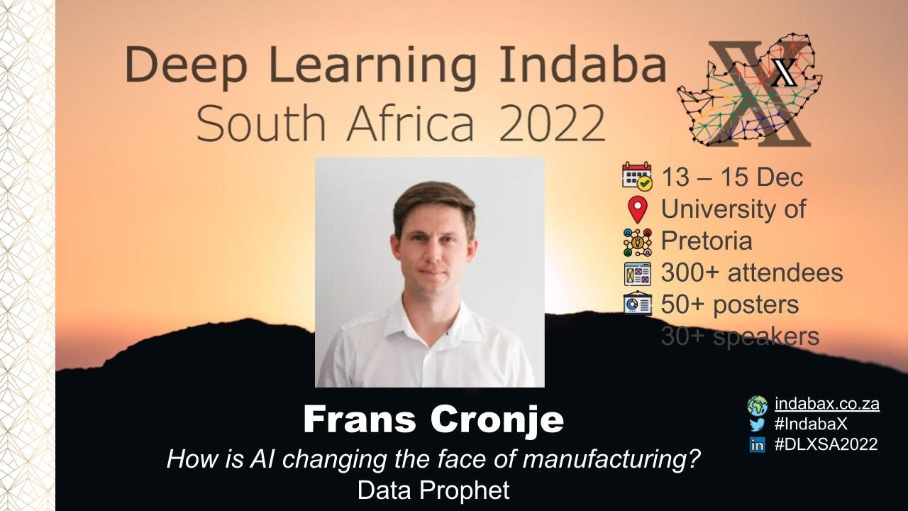 Frans Cronje - How is AI changing the face of manufacturing? [IndabaX South Africa 2022]