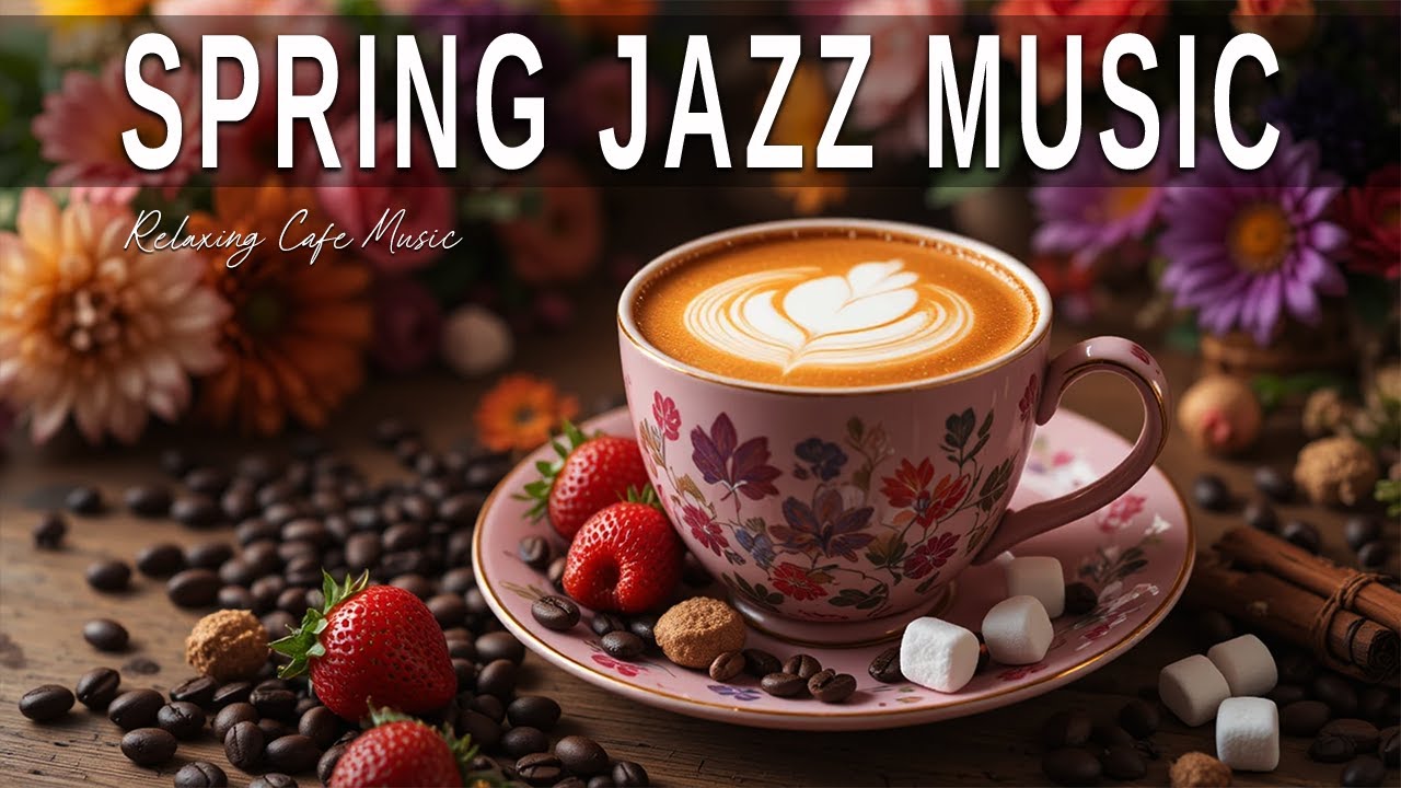Spring Jazz Music ☕ Bossa Nova instrumental for Holiday, Studying and Great Moods