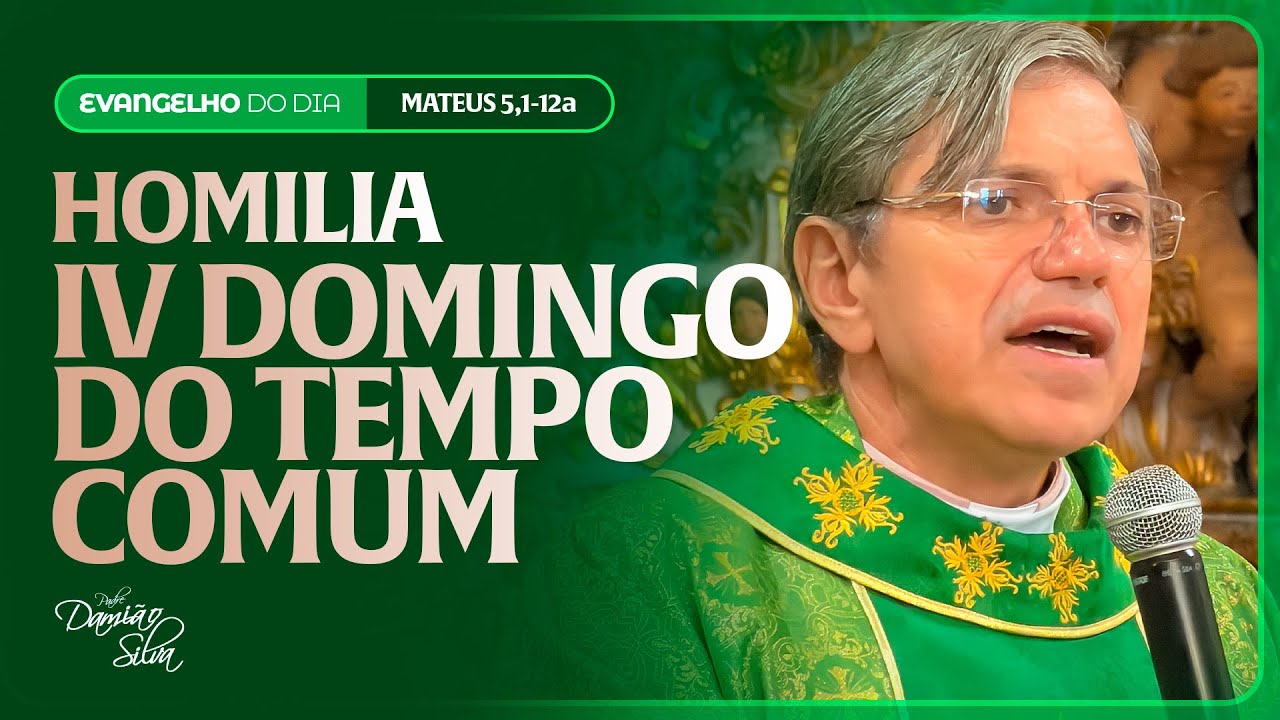 HOMILIA - IV DOMINGO DO TEMPO COMUM | Pe. Damião Silva