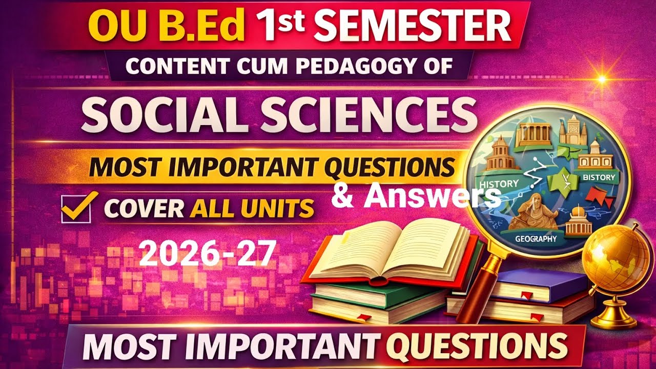 OU B.Ed 1st Sem | Content Cum Pedagogy of Social Sciences | Most Important Q & A | 2026–27 All Units