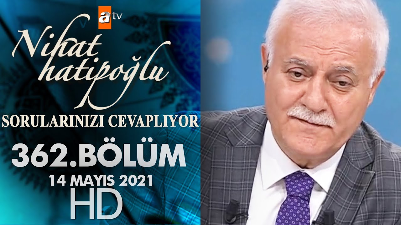 Nihat Hatipoğlu Sorularınızı Cevaplıyor - 14 Mayıs 2021
