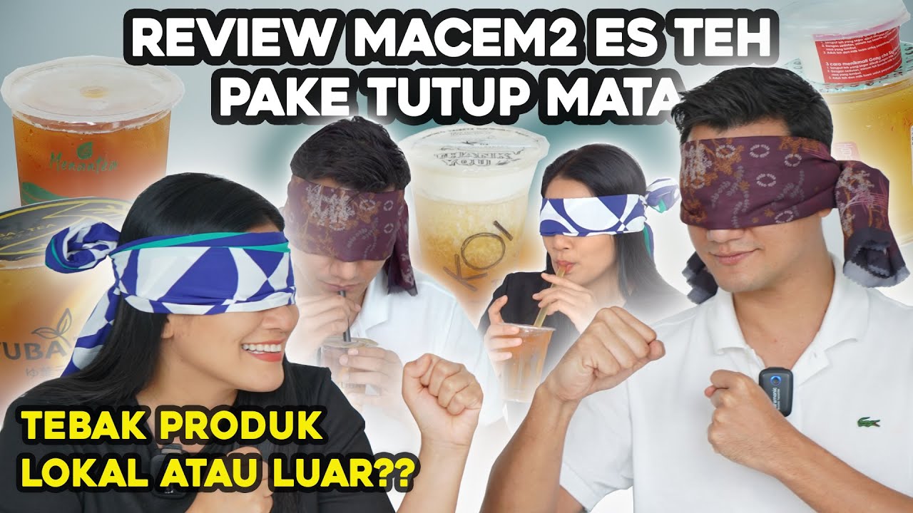 TEBAK TEA LOKAL ATAU INTERNASIONAL DENGAN TUTUP MATA