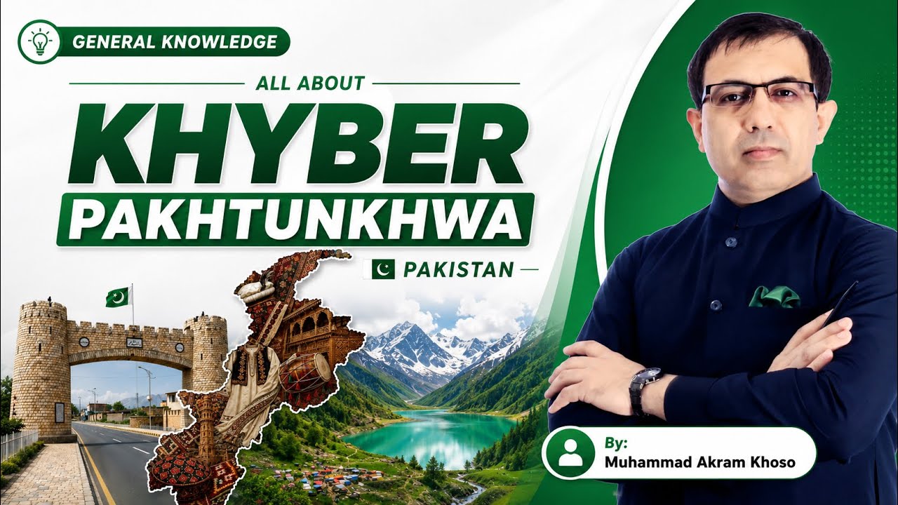 All About Khyber Pakhtunkhwa | General Knowledge About Khyber Pakhtunkhwa  by Muhammad Akram