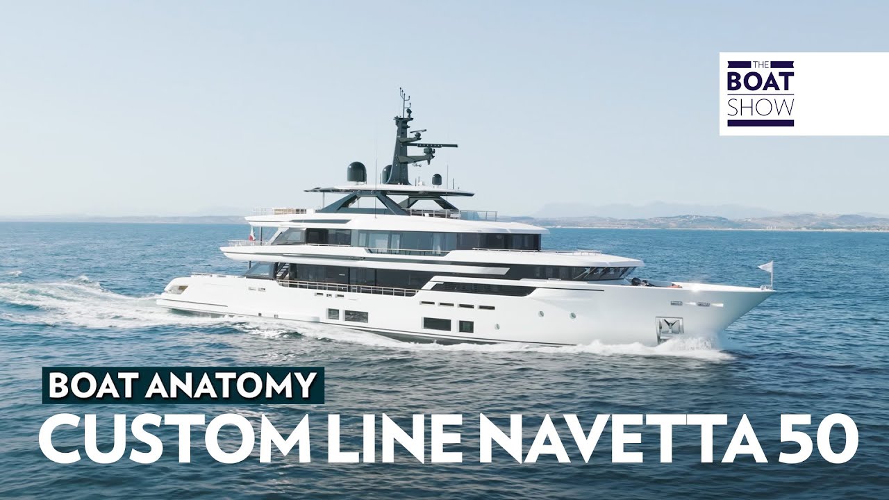 CUSTOM LINE NAVETTA 50 - BOAT ANATOMY SUPERYACHT - The Boat Show