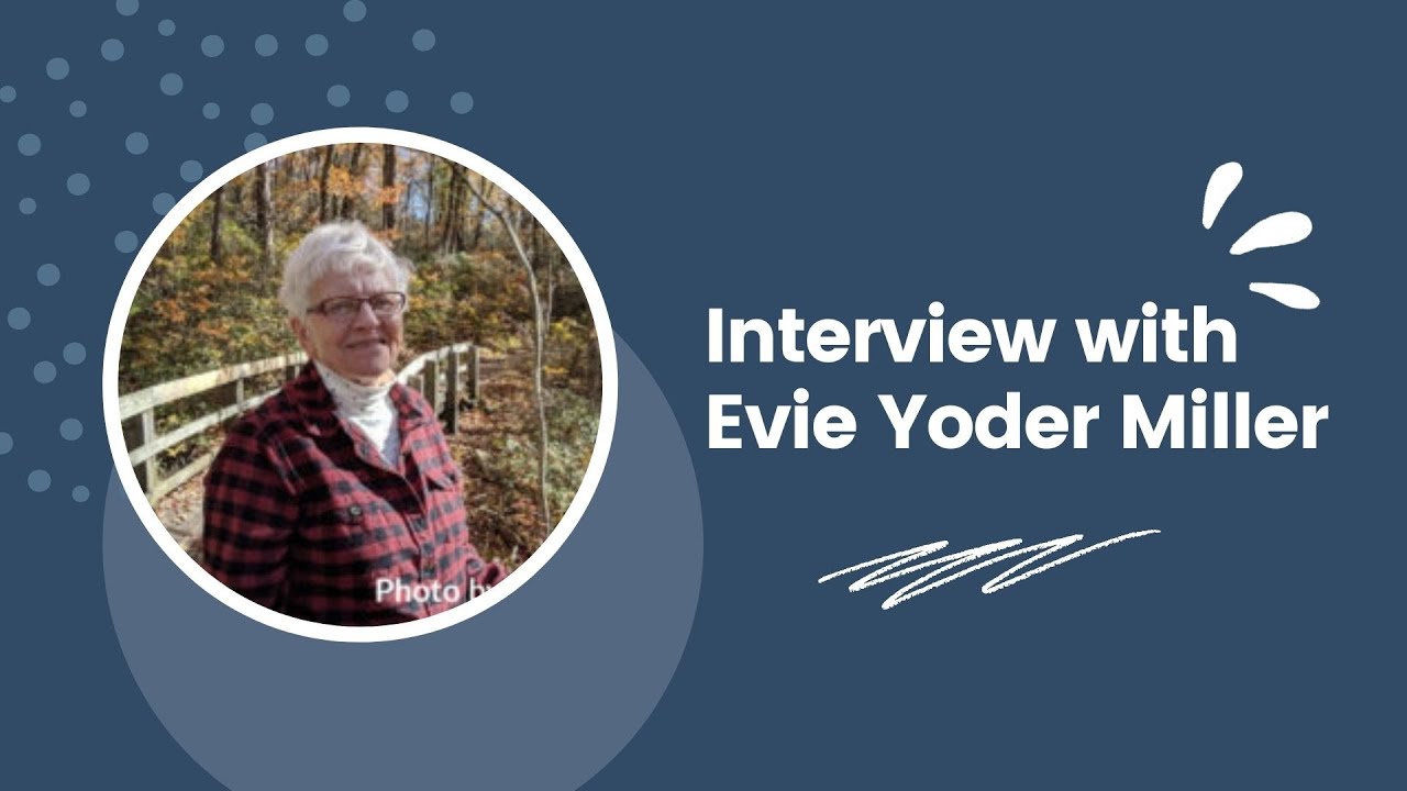 Interview with Evie Yoder Miller