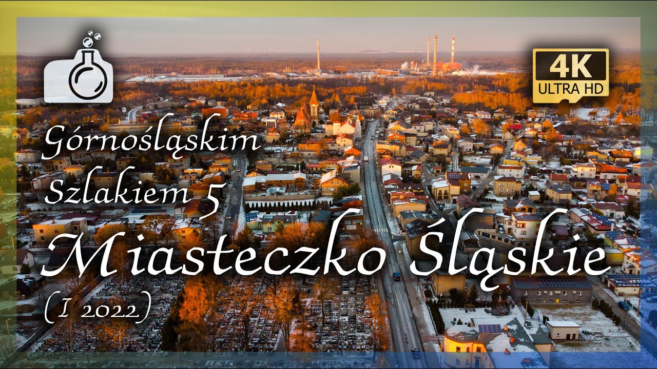 MIASTECZKO ŚLĄSKIE z drona w 4K [ Górnośląskim Szlakiem 5 🟡🔵], 2022