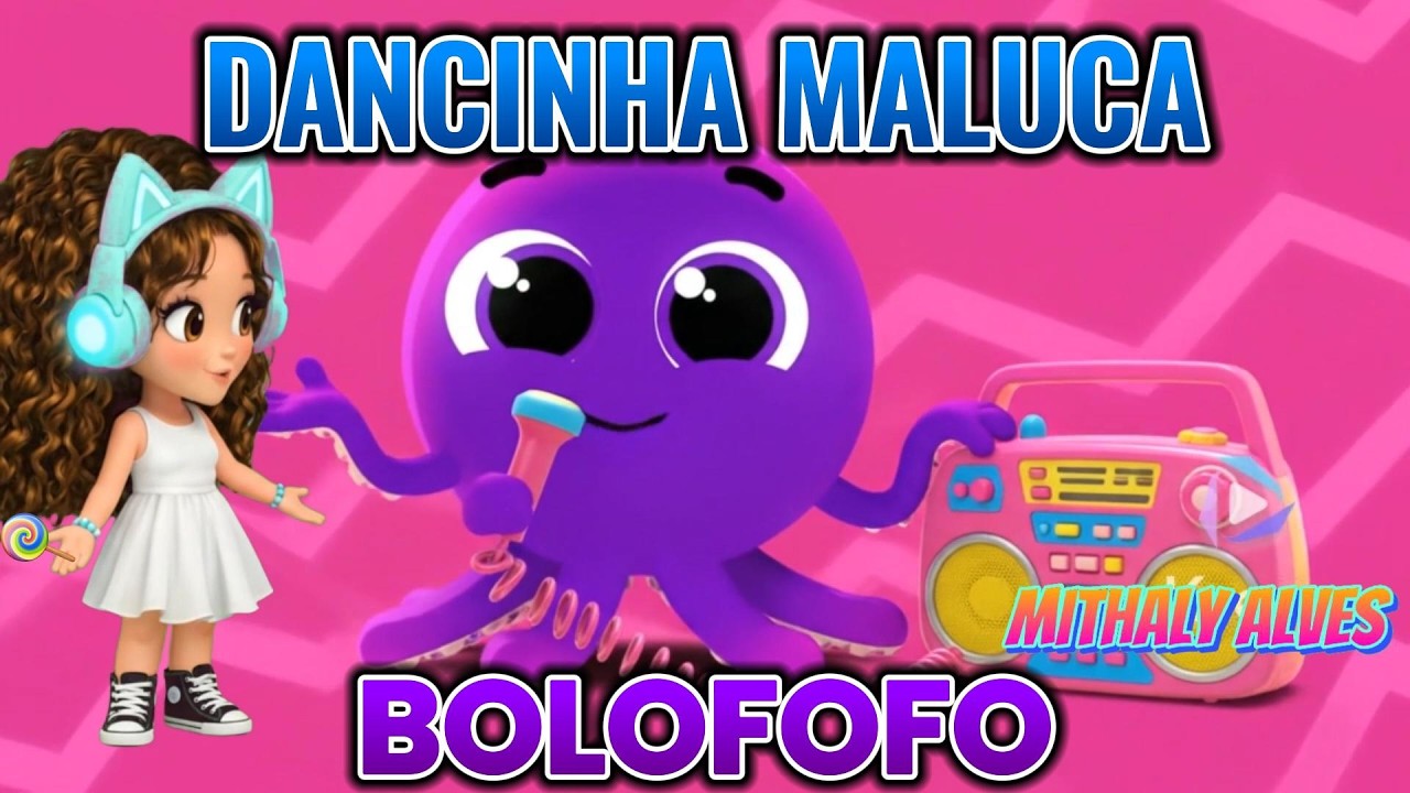 BOLOFOFOS DANÇA MALUCA | Música Infantil Animada para Crianças | Mithaly Alves