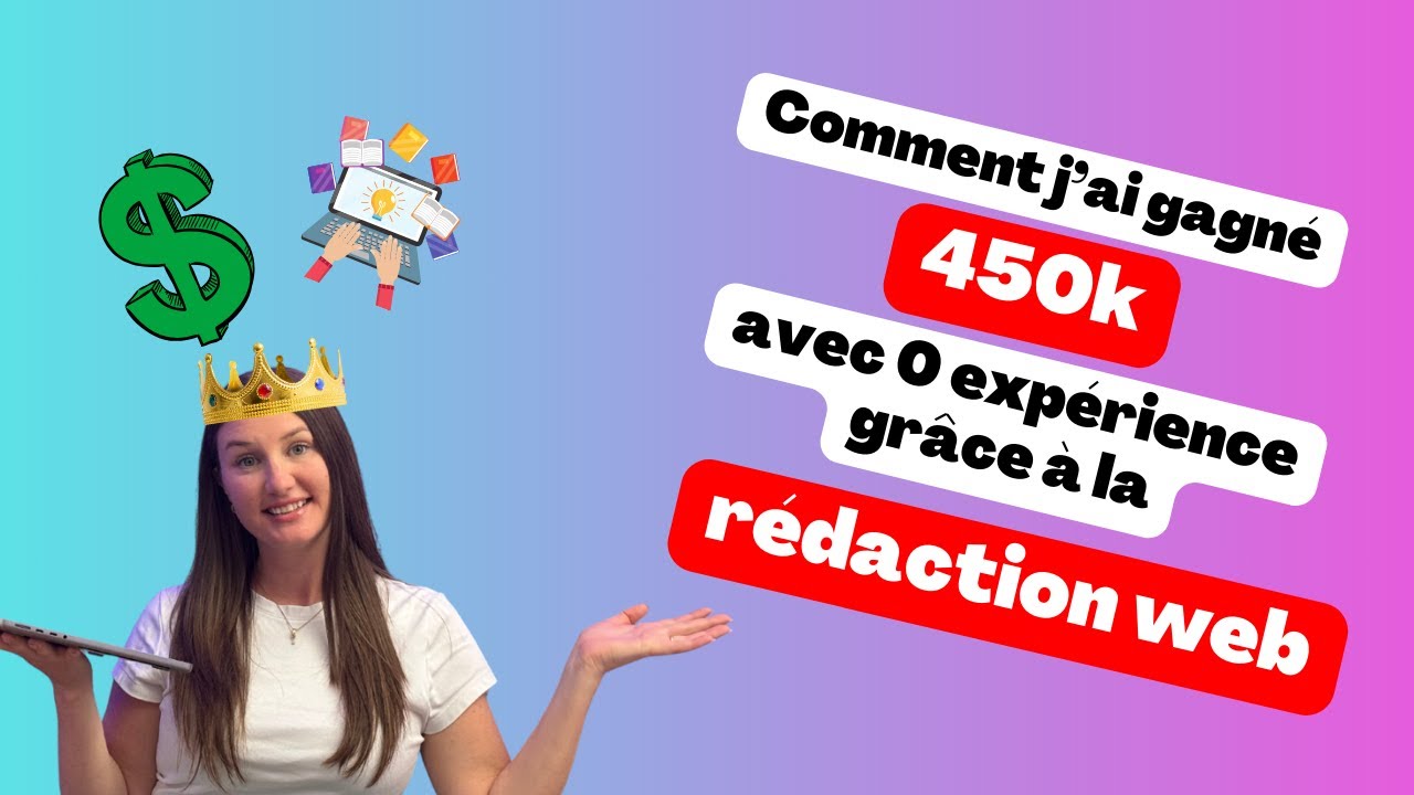 Comment j’ai gagné 450k$ avec 0 expérience grâce à la rédaction web