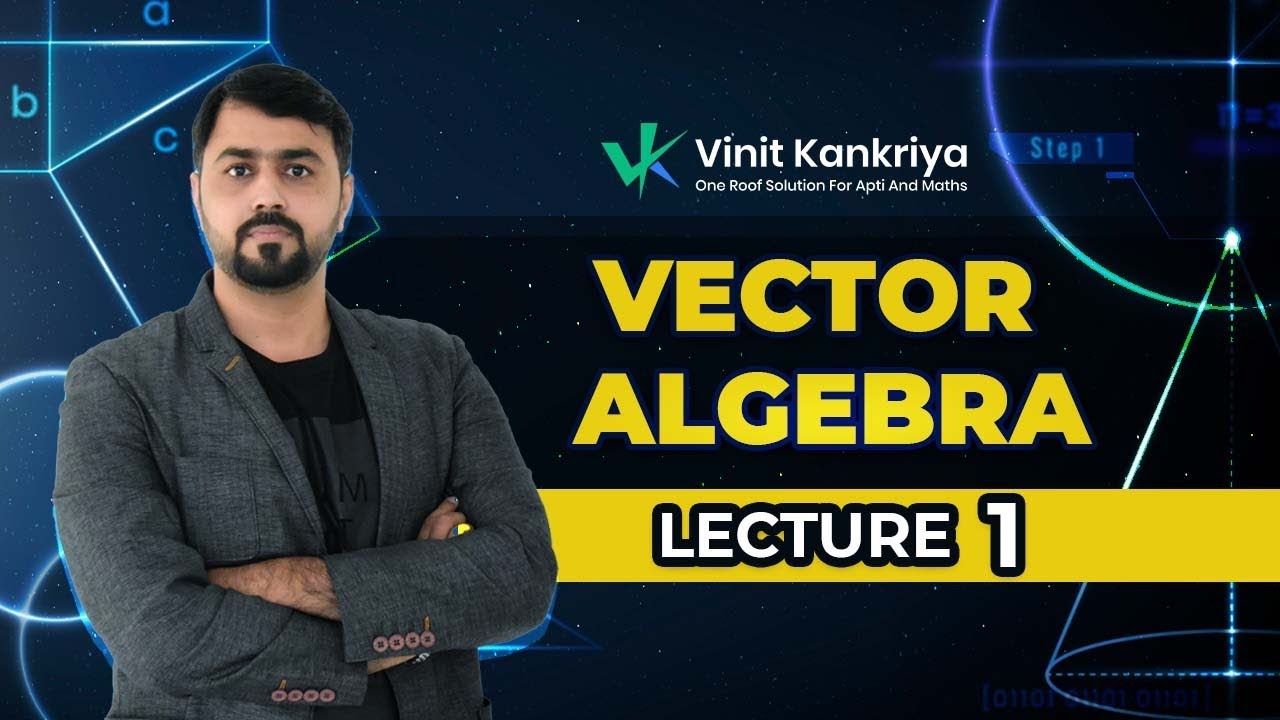 Vector Algebra | Lecture 1 | Vinit Kankriya