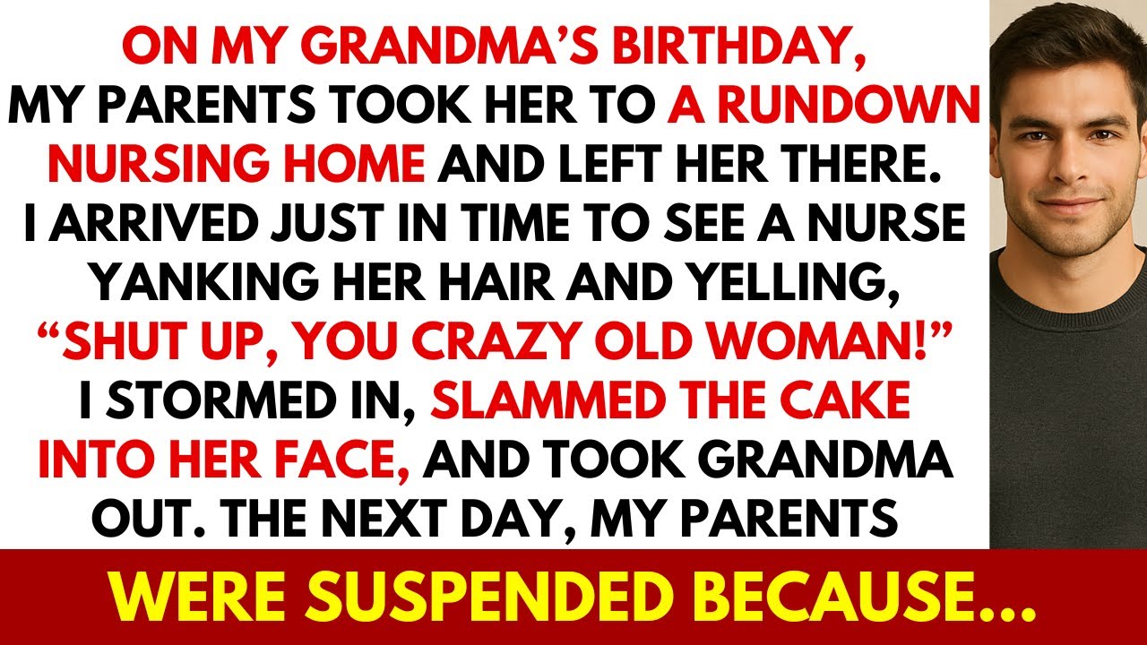 My Parents Left My Grandma At A Rundown Nursing Home On Her Birthday. When I Got There, I Froze...