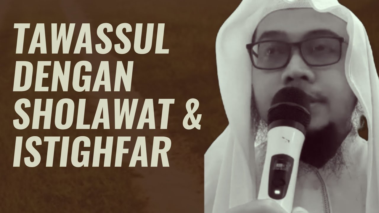 Tawassul dengan Sholawat dan Istighfar | Ustadz Mufqi Al Banna