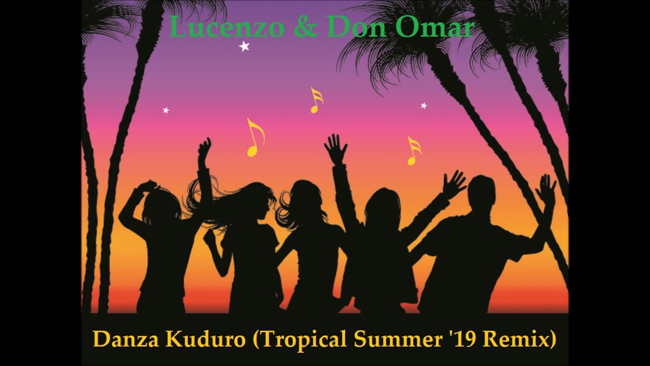 Lucenzo & Don Omar - Danza Kuduro (Tropical Summer '19 Remix)
