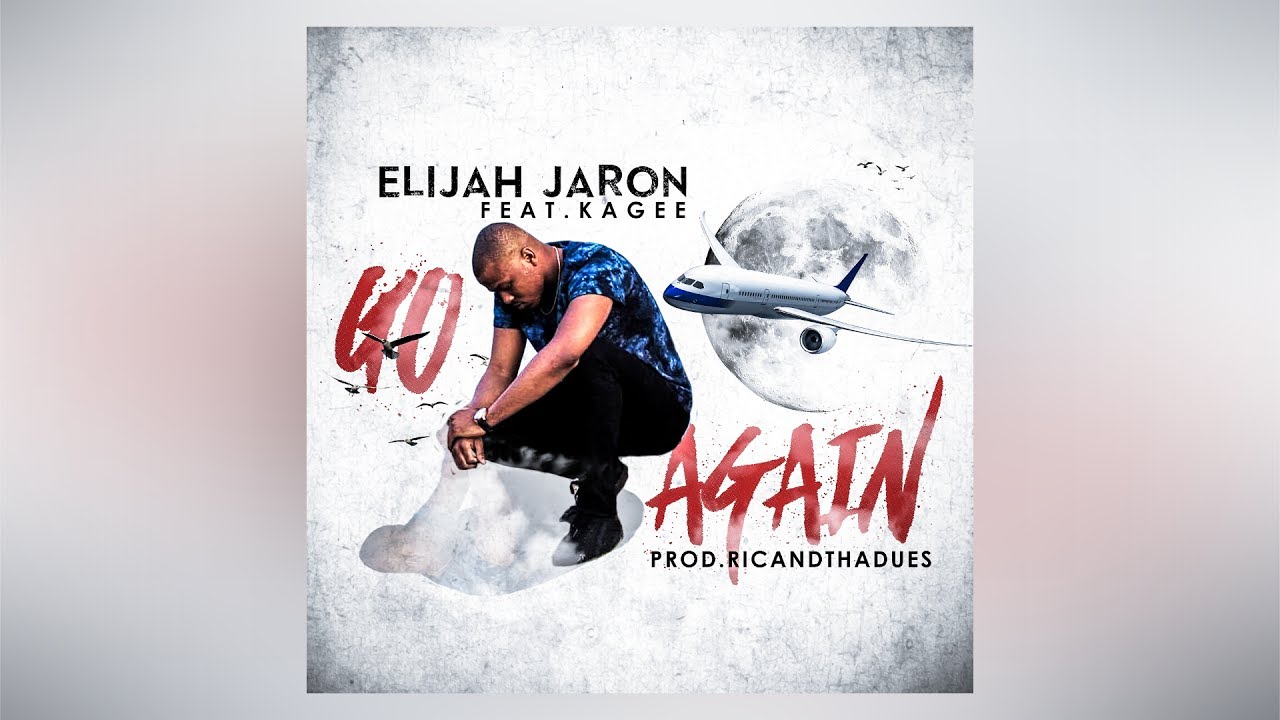 Elijah Jaron - Go Again ft. K.agee
