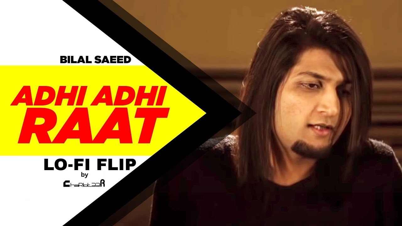 Adhi Adhi Raat | Bilal Saeed | Lo-Fi Flip by ChaR1ot33r 🌌🎧