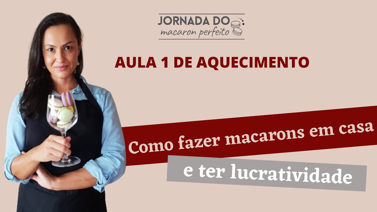 [JDM - AULA 1] Como fazer macarons em casa com lucratividade (com receita de recheio)