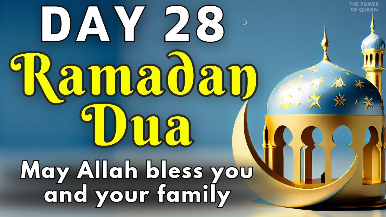 Best Dua For The Last Friday Ramadan | Listen Everyday, May Allah bless you and your family | Day 28
