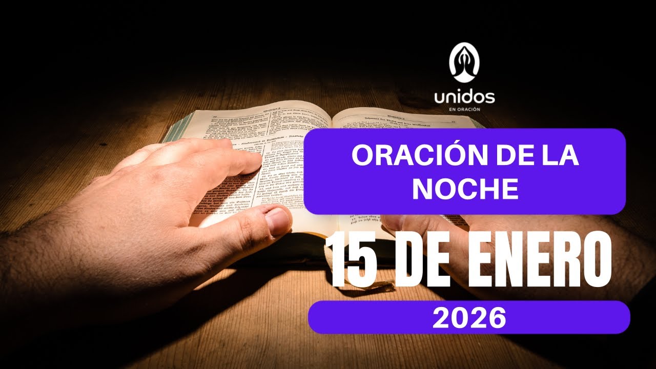 Oración de la noche para el 15 de enero del 2026