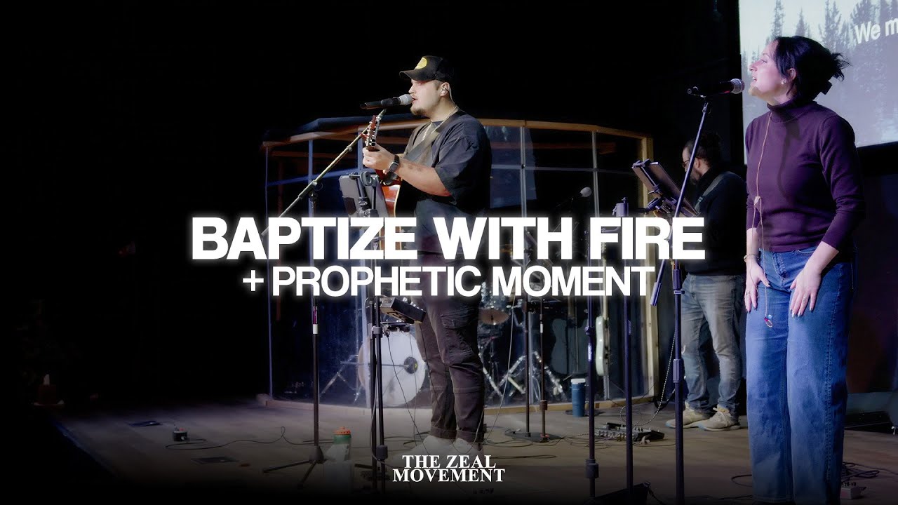 Baptize With Fire + Prophetic Moment - THE ZEAL MOVEMENT @tjcarvalho