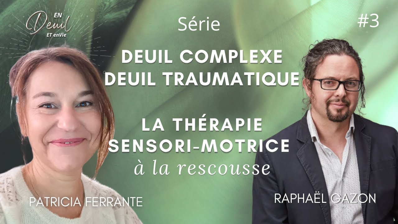 Le deuil traumatique : la thérapie sensori-motrice à la rescousse