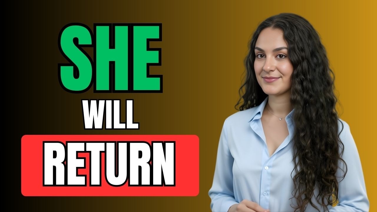 101% GUARANTEED SHE WILL REAPPEAR AND BEG TO BE WITH YOU AGAIN! | Female Psychology