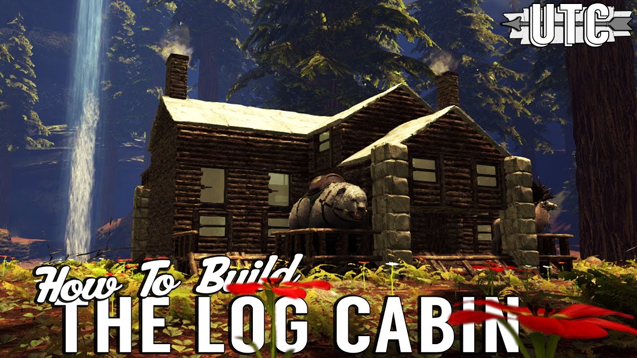 The Log Cabin :: Ark Building Tutorial :: How To Build A Canadian Cabin In Ark :: UniteTheClans