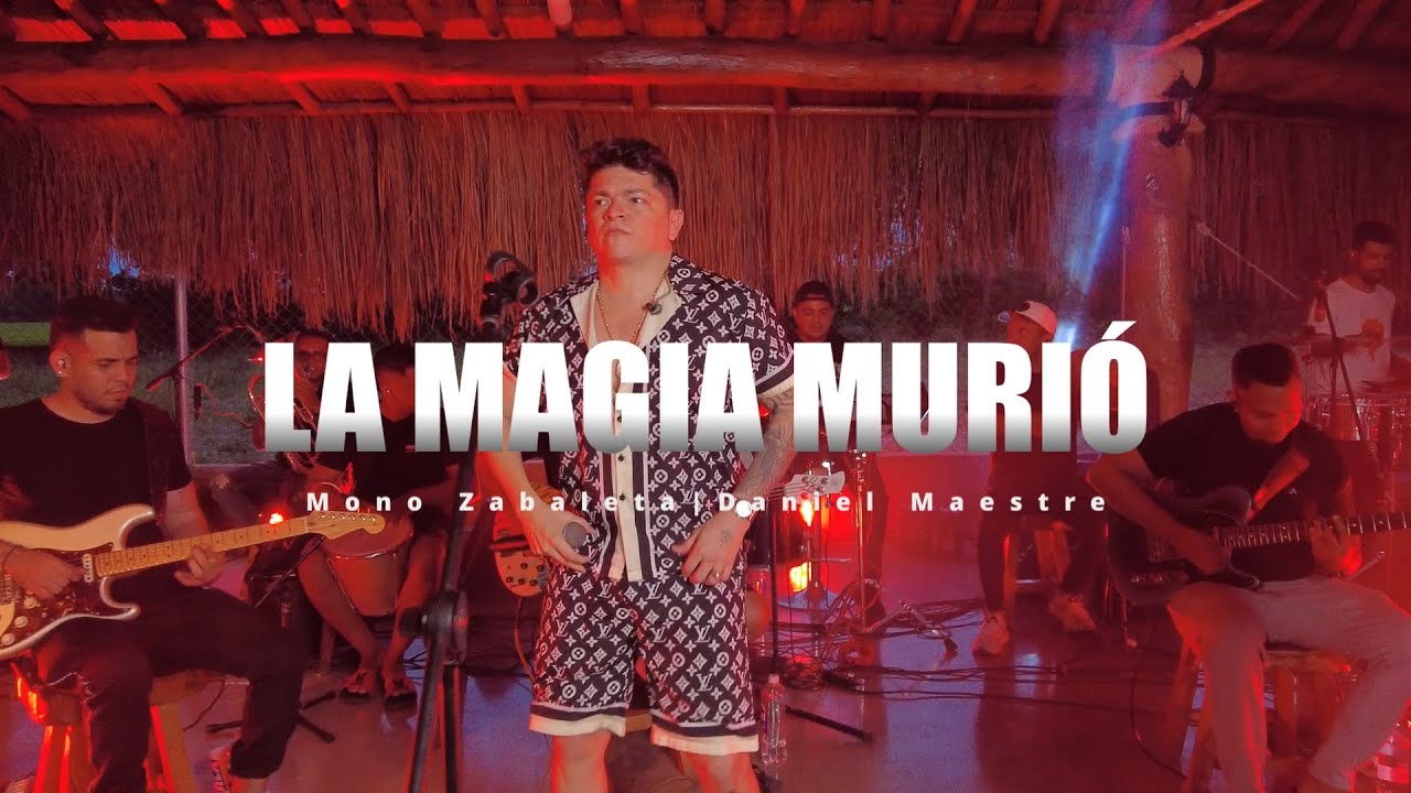Mono Zabaleta, Daniel Maestre - La Magia Murió (En VIvo)