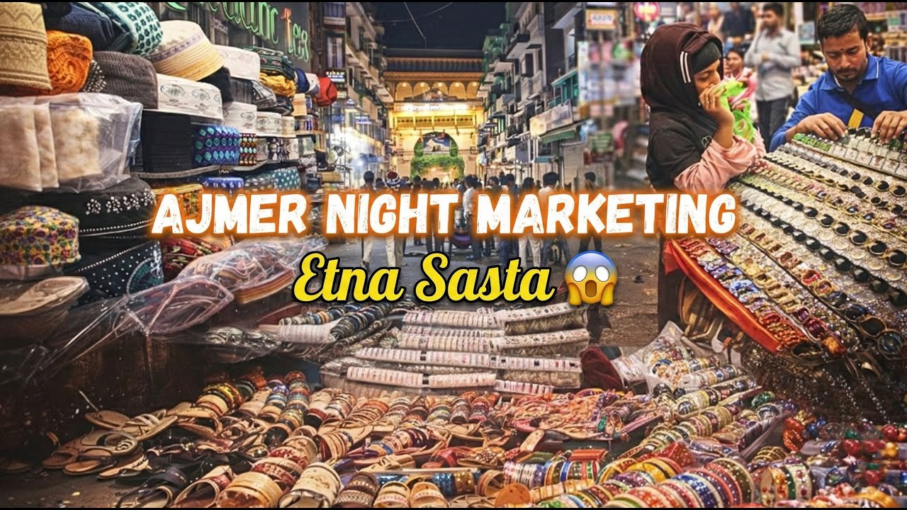 Ajmer Night Market Shopping Guide 2026 | Walking Tour of Dargah Bazaar & Nala Bazaar