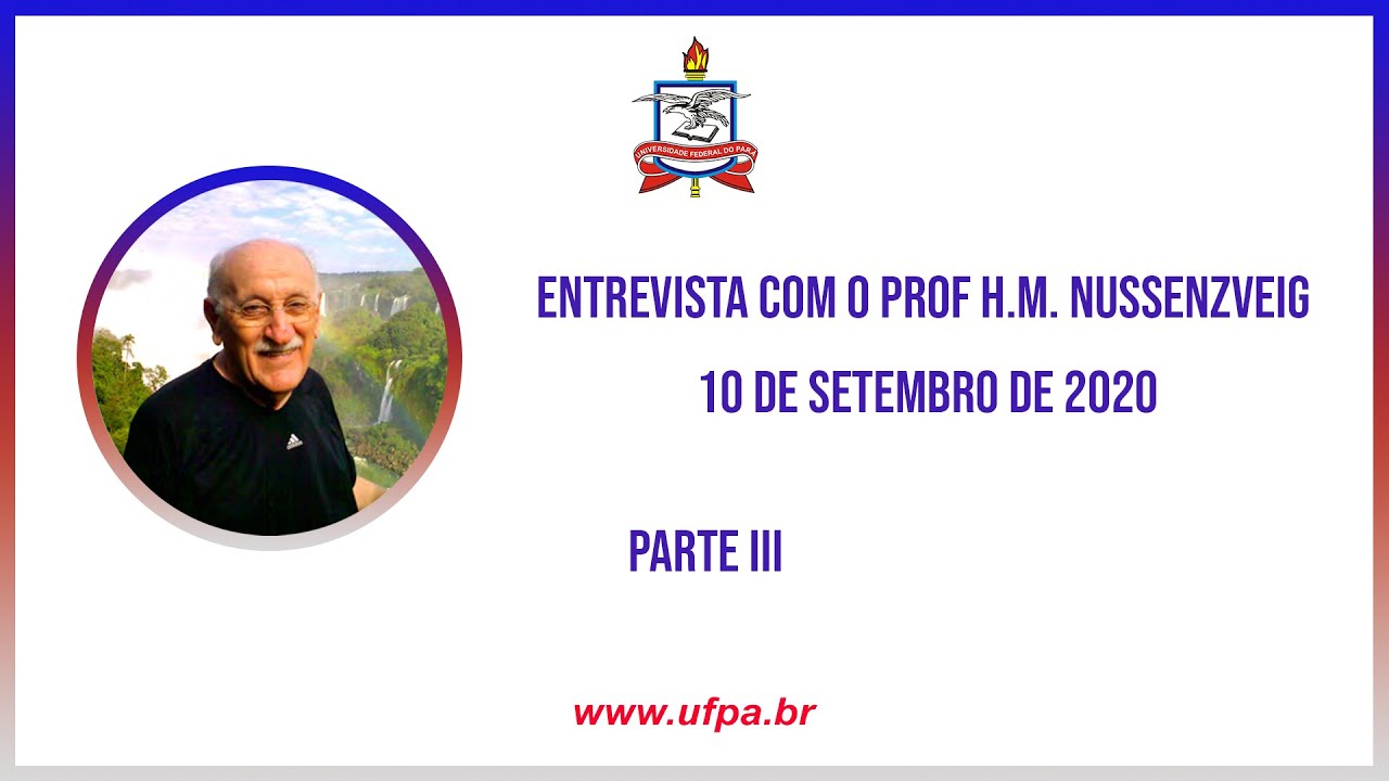 Entrevista com Herch Moysés Nussenzveig - Parte III