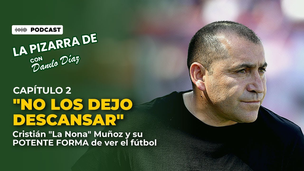 Cristián Muñoz y el CAMBIO DE MENTALIDAD en su transición de jugador a DT | La Pizarra De... CAP 2