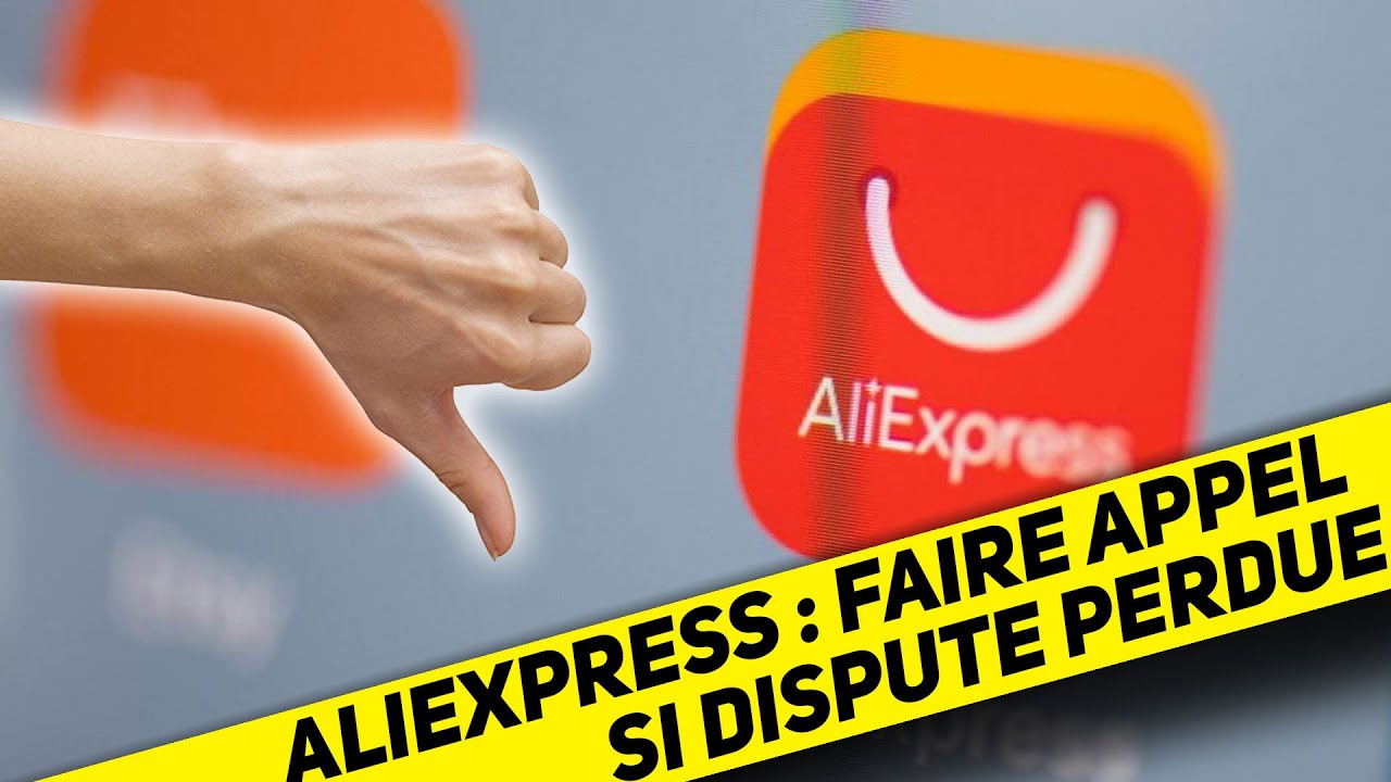 [Aliexpress] Litige / dispute perdue : FAITES APPEL !