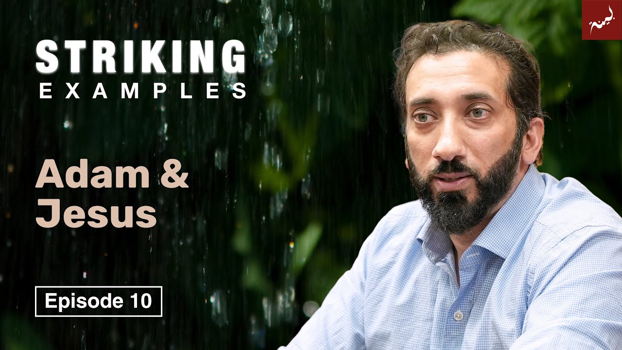 Adam and Jesus | Ep. 10 | Striking Examples From The Quran | Nouman Ali Khan