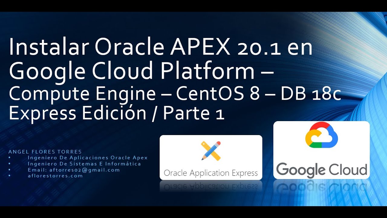 Instalar Oracle APEX 20.1 en Google Cloud Platform &ndash;Compute Engine &ndash; CentOS 8 &ndash; DB 18c XE Parte 1