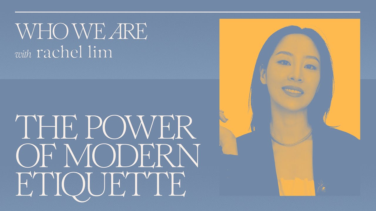 The Power of Modern Etiquette with Sara Jane Ho | Who We Are EP12