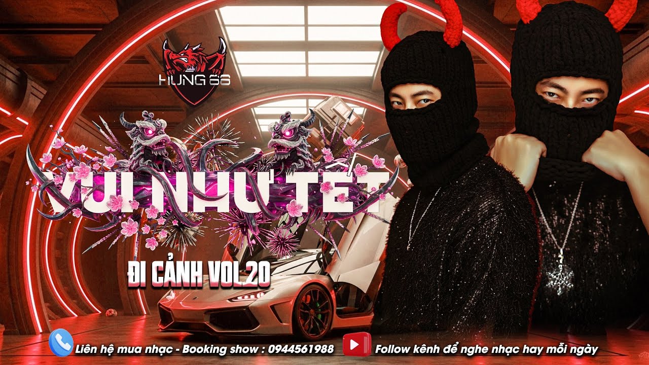 ĐI CẢNH Vol20 - VUI NHƯ TẾT  DJ HƯNG 88 Mix