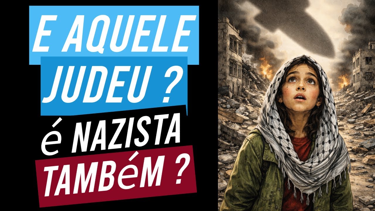 E AQUELE JUDEU, É NAZISTA TAMBÉM ?