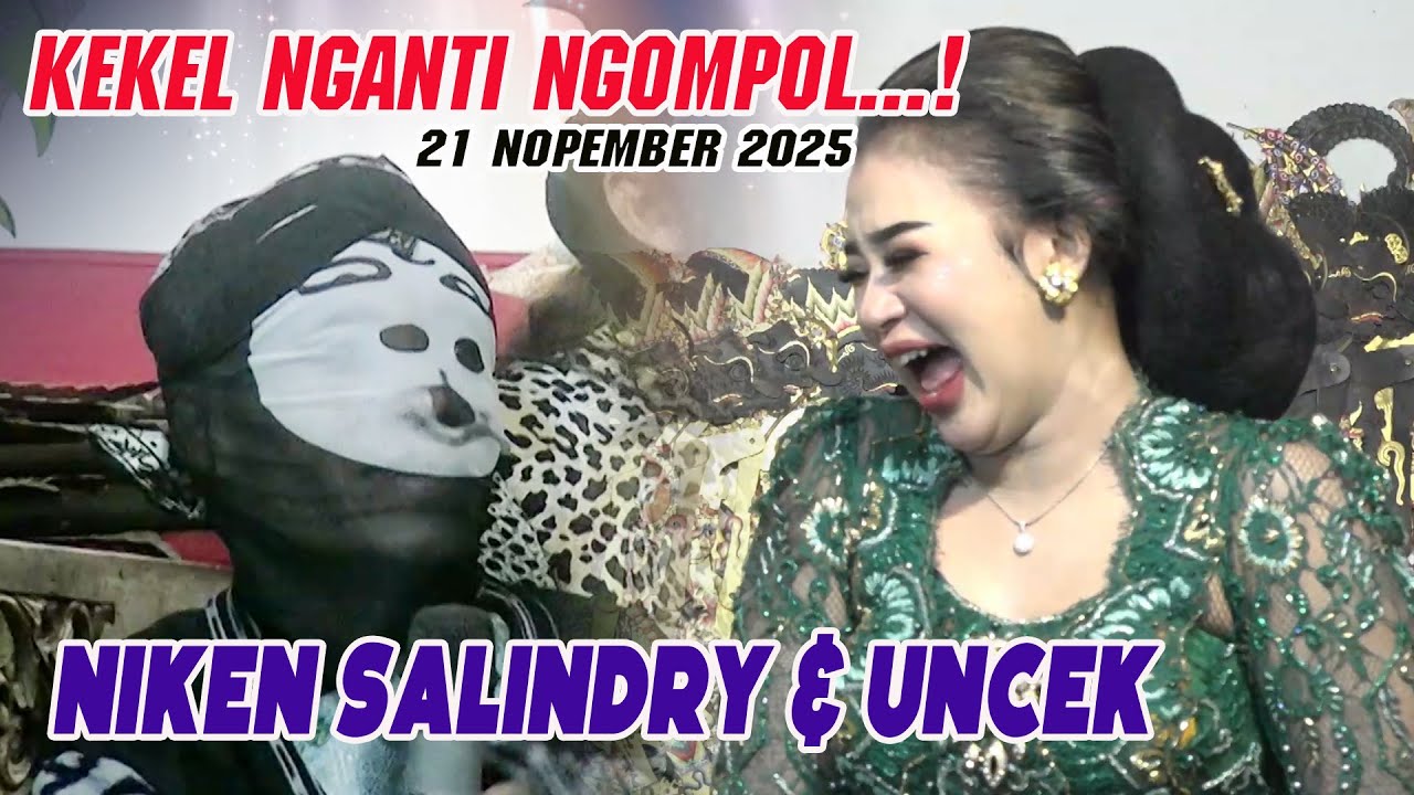 NIKEN SALINDRY KEKEL NGANTI NGOMPOL...& UNCEK SANUSI // KEDIRI 21 NOPEMBER 2025