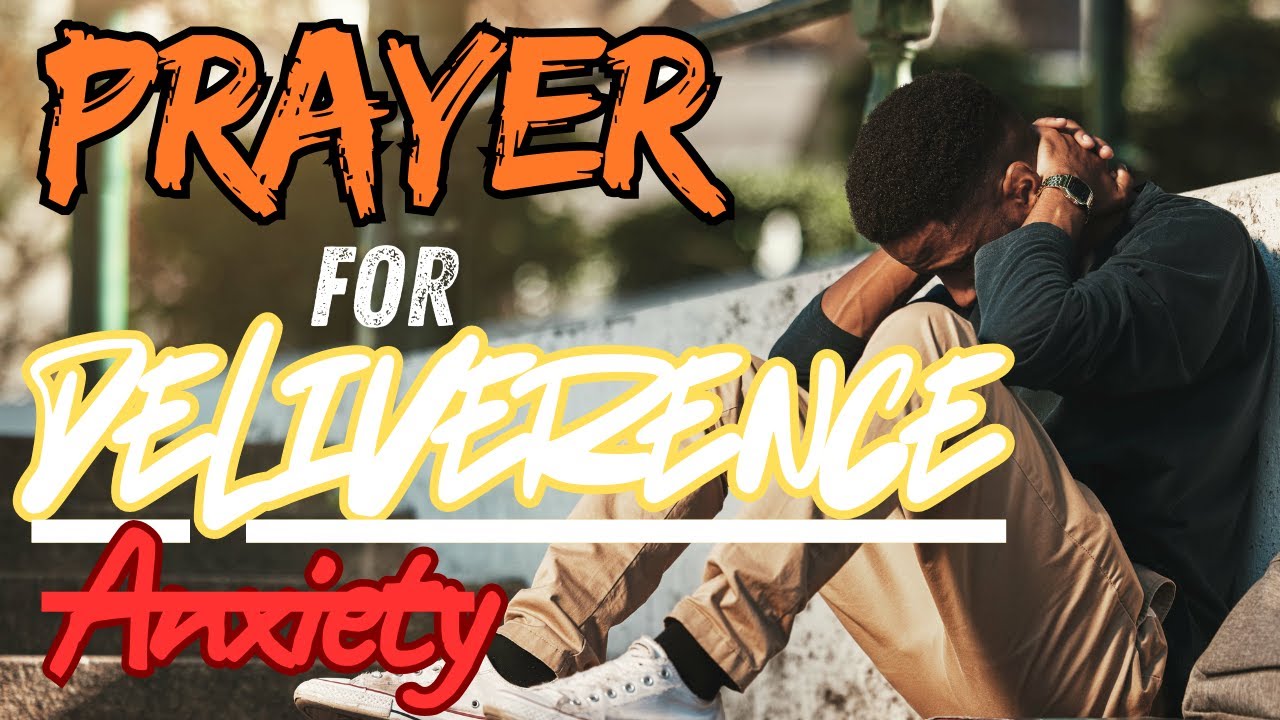 How to Pray for Deliverance From Anxiety | Cast Your Cares on The Lord & Receive God’s Peace