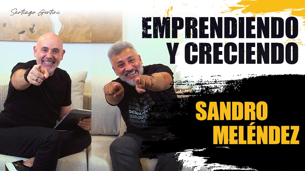 Emprendiendo y Creciendo: Claves para Emprender con Éxito con Sandro Meléndez