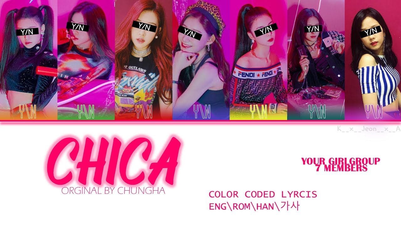 CHICA Your Girl Group (7 members) Orginal-CHUNGHA