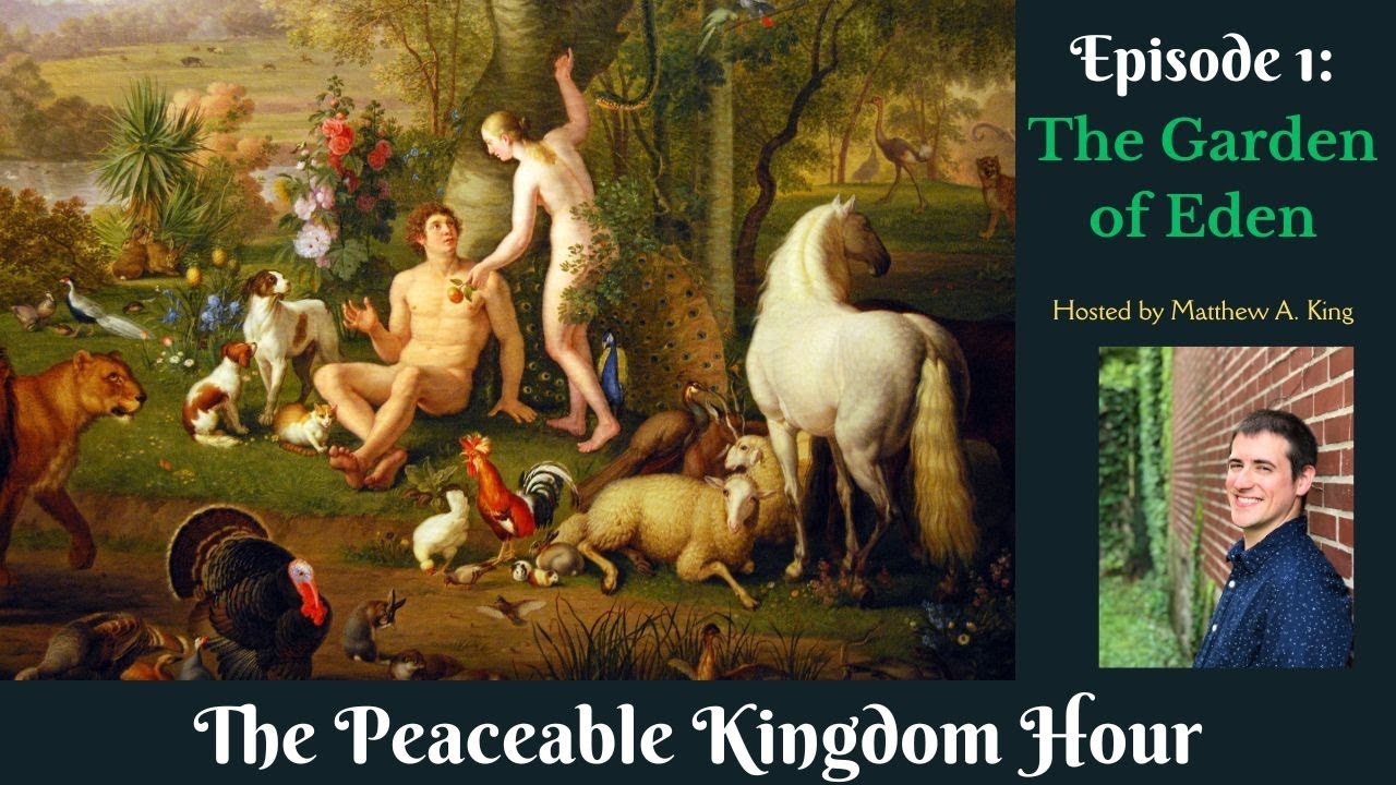 The Peaceable Kingdom Hour - Episode 1: The Garden of Eden
