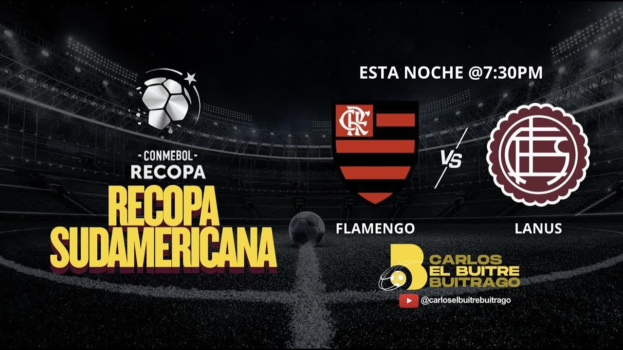 Final super Copa Sudamericana Flamengo vs Lanus