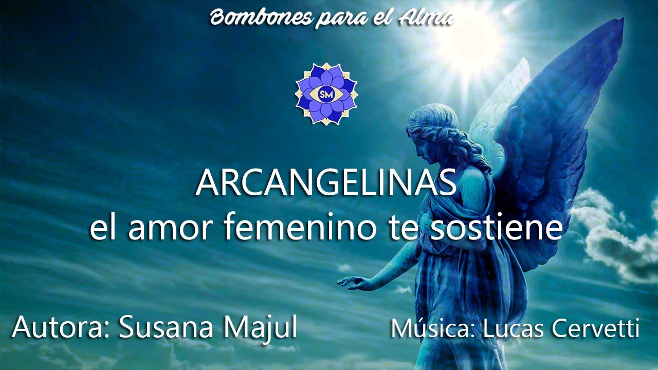 ARCANGELINAS el amor femenino te sostiene