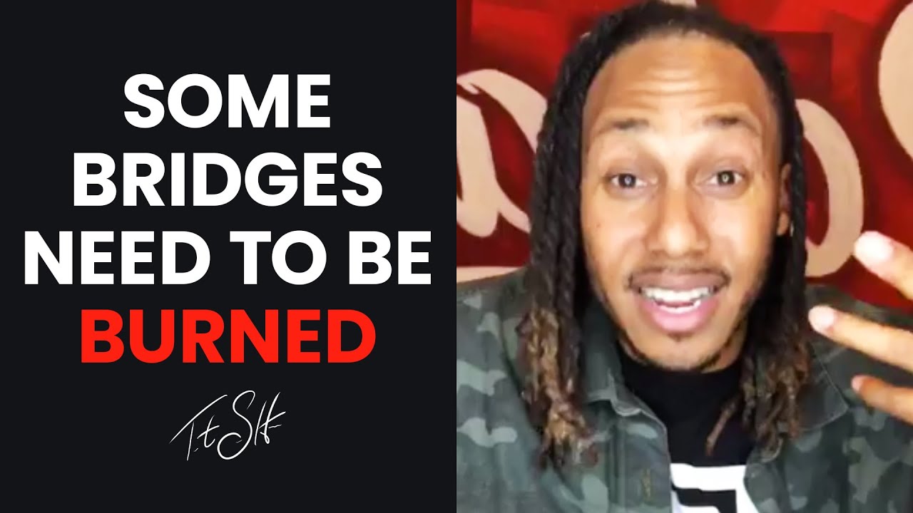 Some Bridges Need To Be Burned | Trent Shelton