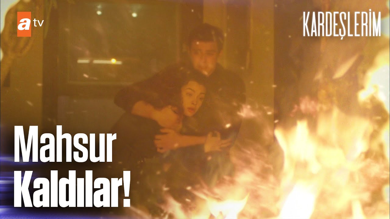 Alevlerin arasında...🔥 - Kardeşlerim 38. Bölüm
