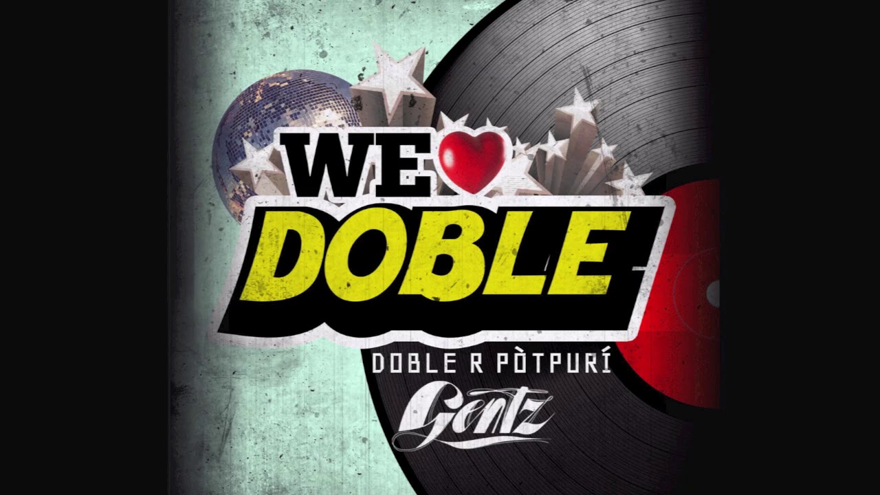 WE LOVE DOBLE - GENTZ FT. RAY, RANDY, DJURIC & AMOS