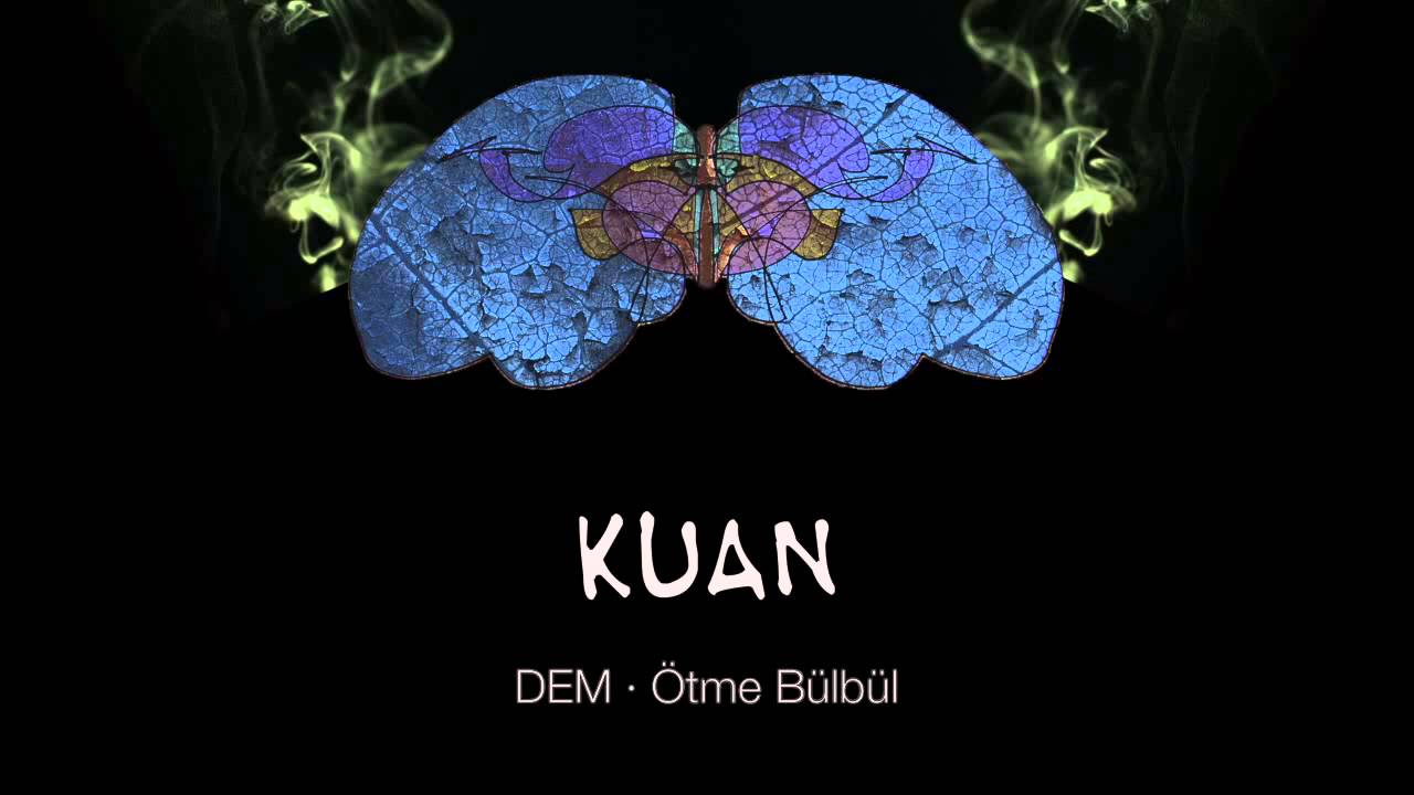 KUAN · Ötme Bülbül